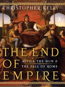 The End of Empire: Attila the Hun & the Fall of Rome