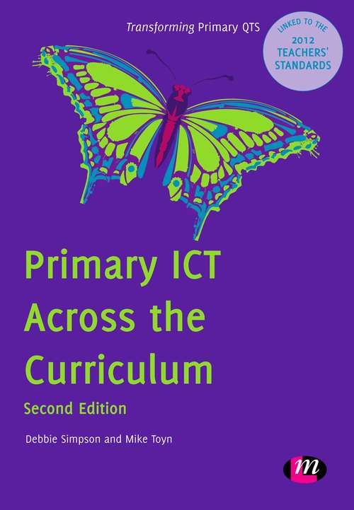 Book cover of Primary ICT Across the Curriculum (Transforming Primary QTS Series)