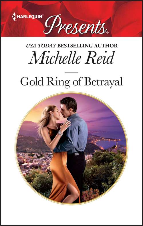Gold Ring of Betrayal: Gold Ring Of Betrayal / The Marriage Surrender / The Unforgettable Husband (Mills And Boon Vintage 90s Modern Ser.)