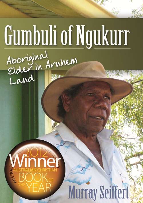 Book cover of Gumbuli of Ngukurr: Aboriginal elder in Arnhem Land