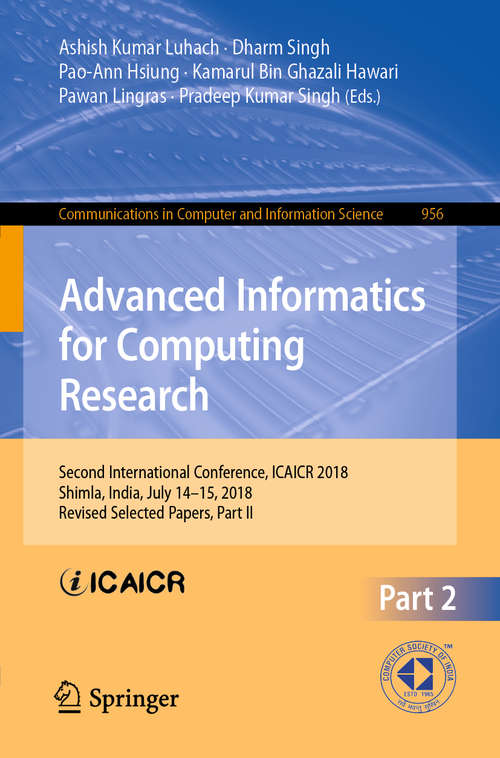 Advanced Informatics for Computing Research: Second International Conference, ICAICR 2018, Shimla, India, July 14–15, 2018, Revised Selected Papers, Part II (Communications in Computer and Information Science #956)