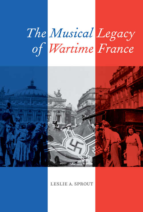 Book cover of Musical Legacy of Wartime France