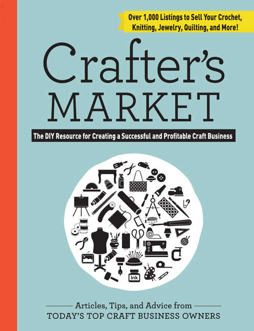 Book cover of Crafter's Market: The DIY Resource for Creating a Successful and Profitable Craft Business