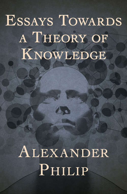 Book cover of Essays Towards a Theory of Knowledge