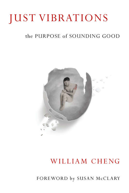 Book cover of Just Vibrations: The Purpose of Sounding Good
