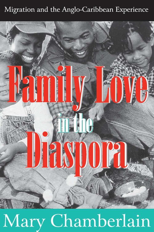 Family Love in the Diaspora: Migration and the Anglo-Caribbean Experience