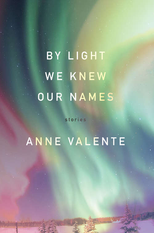 Book cover of By Light We Knew Our Names