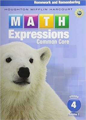 Book cover of Math Expressions, Common Core, Grade 4, Volume 1, Homework and Remembering