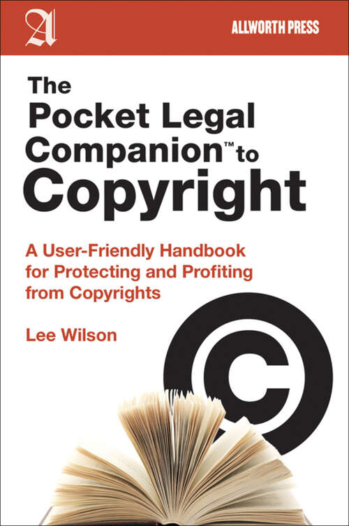 The Pocket Legal Companion to Copyright: A User-Friendly Handbook for Protecting and Profiting from Copyrights (Pocket Legal Companions)