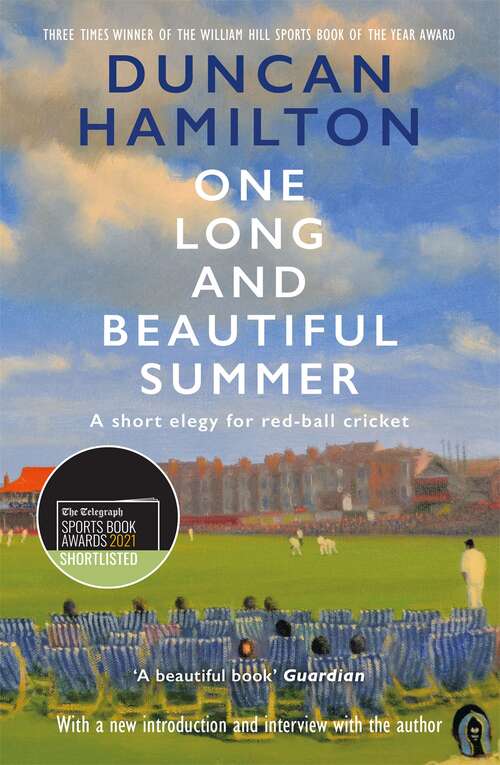 Book cover of One Long and Beautiful Summer: A Short Elegy For Red-Ball Cricket