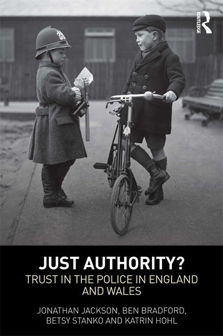 Just Authority?: Trust in the Police in England and Wales