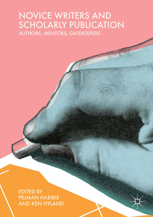 Book cover of Novice Writers and Scholarly Publication: Authors, Mentors, Gatekeepers (1st ed. 2019)
