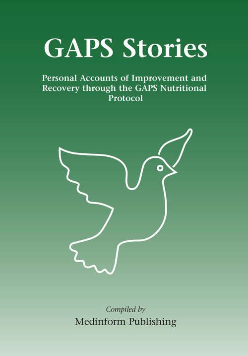Book cover of GAPS Stories: Personal Accounts of Improvement and Recovery Through the GAPS Nutritional Protocol