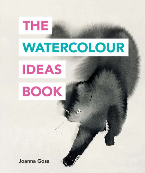 Book cover of The Watercolour Ideas Book (The\art Ideas Bks.)