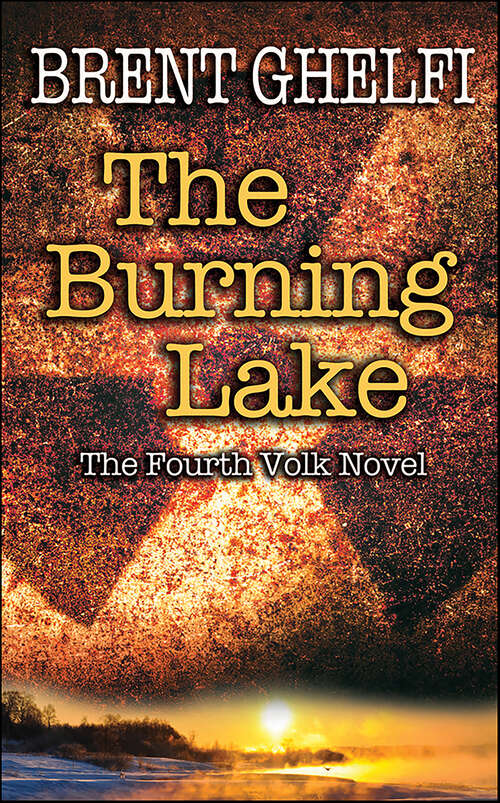 Book cover of The Burning Lake: A Volk Thriller (Volk Thrillers #0)
