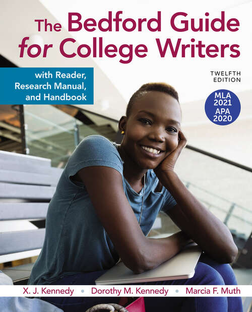 The Bedford Guide for College Writers with Reader, Research Manual, and Handbook, with 2020 APA and 2021 MLA Update