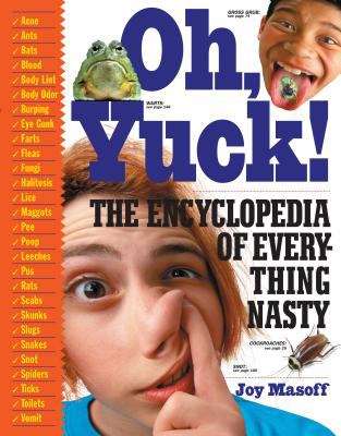 Book cover of Oh, Yuck!: The Encyclopedia of Everything Nasty