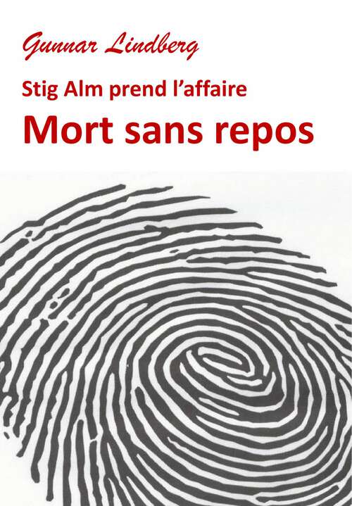 Book cover of Mort sans repos: Stig Alm prend l’affaire (Neuf affaires pour Stig Alm #3)