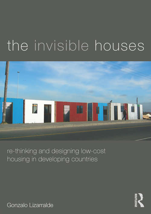 Book cover of The Invisible Houses: Rethinking and designing low-cost housing in developing countries