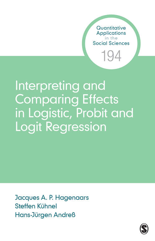 Book cover of Interpreting and Comparing Effects in Logistic, Probit, and Logit Regression (Quantitative Applications in the Social Sciences)