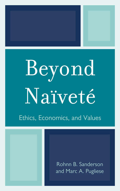 Book cover of Beyond Naïveté: Ethics, Economics and Values