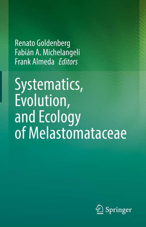 Book cover of Systematics, Evolution, and Ecology of Melastomataceae (1st ed. 2022)