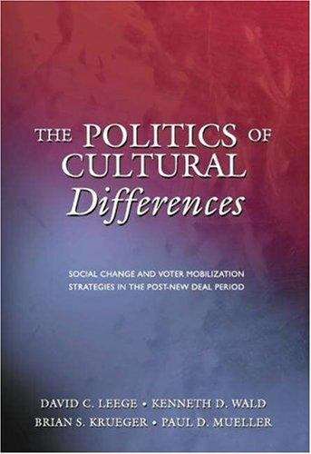 The Politics of Cultural Differences: Social Change and Voter Mobilization Strategies in the Post-new Deal Period