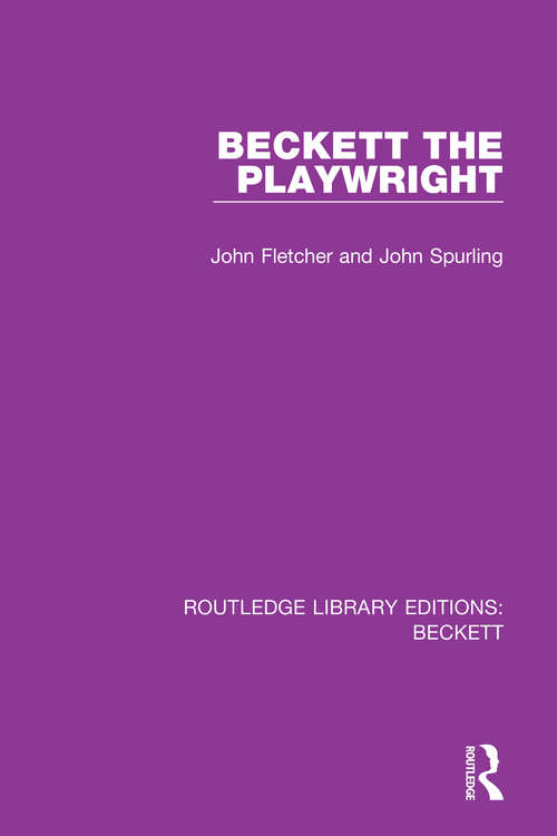 Beckett the Playwright (Routledge Library Editions: Beckett #2)