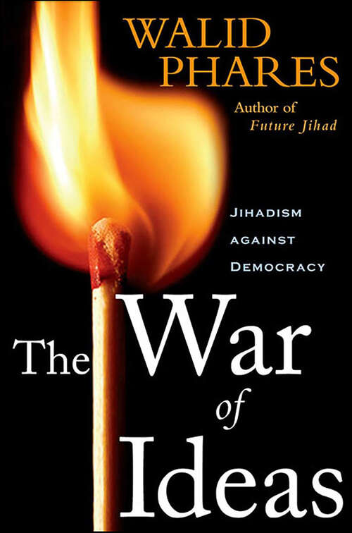Book cover of The War of Ideas: Jihadism against Democracy
