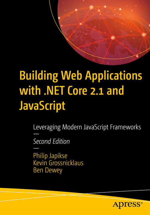 Book cover of Building Web Applications with .NET Core 2.1 and JavaScript: Leveraging Modern JavaScript Frameworks (2nd ed.)