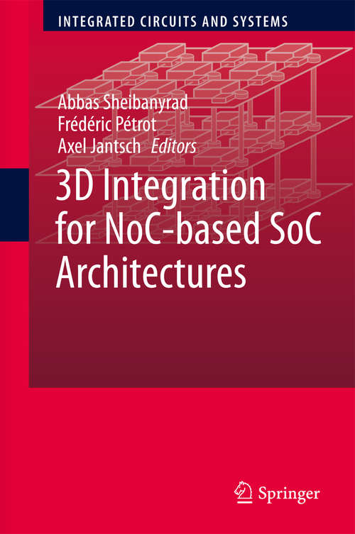 Book cover of 3D Integration for NoC-based SoC Architectures (2011) (Integrated Circuits and Systems)