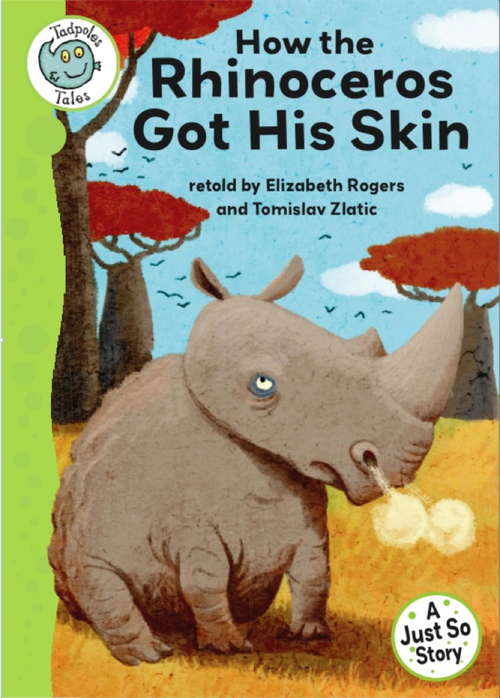 Book cover of Just So Stories - How the Rhinoceros Got His Skin (Tadpoles Tales)