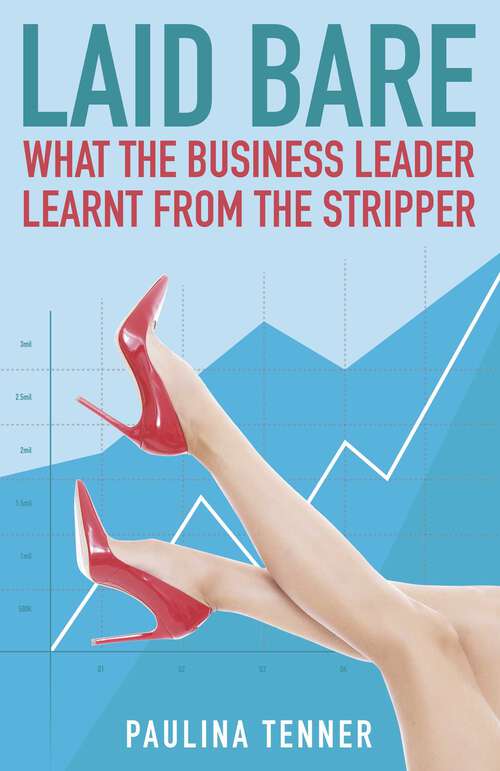 Book cover of Laid Bare: What the Business Leader Learnt From the Stripper