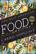 The Best American Food Writing 2020 (The Best American Series)