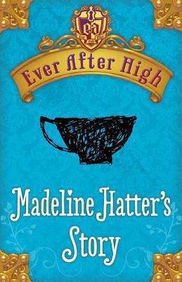 Ever After High: Madeline Hatter's Story
