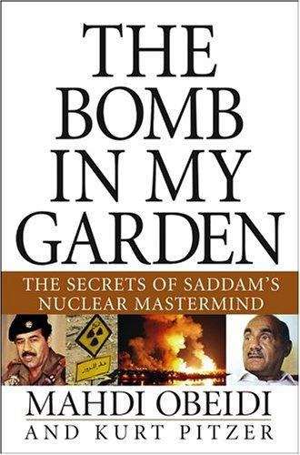 Book cover of The Bomb in My Garden: The Secrets of Saddam's Nuclear Mastermind