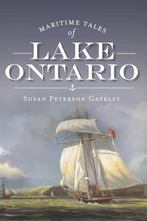 Maritime Tales of Lake Ontario: A Maritime Tale Of Lake Ontario