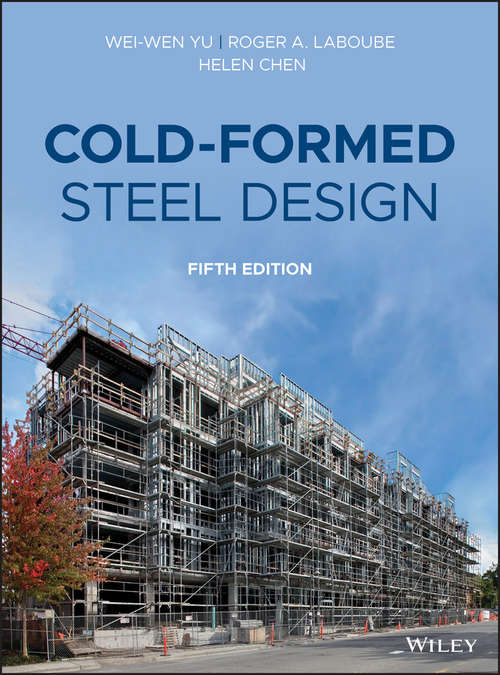 Cold-Formed Steel Design: Design Analysis Construction (Wiley Custom Select Ser.)