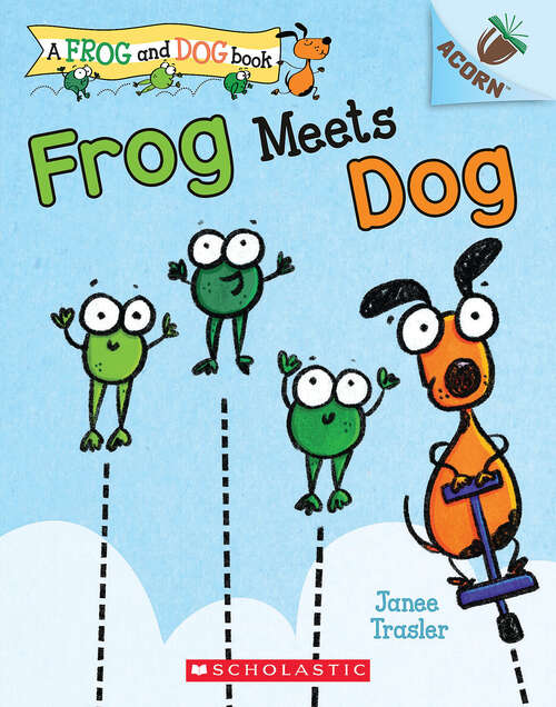 Book cover of Frog Meets Dog: An Acorn Book (Frog and Dog #1)