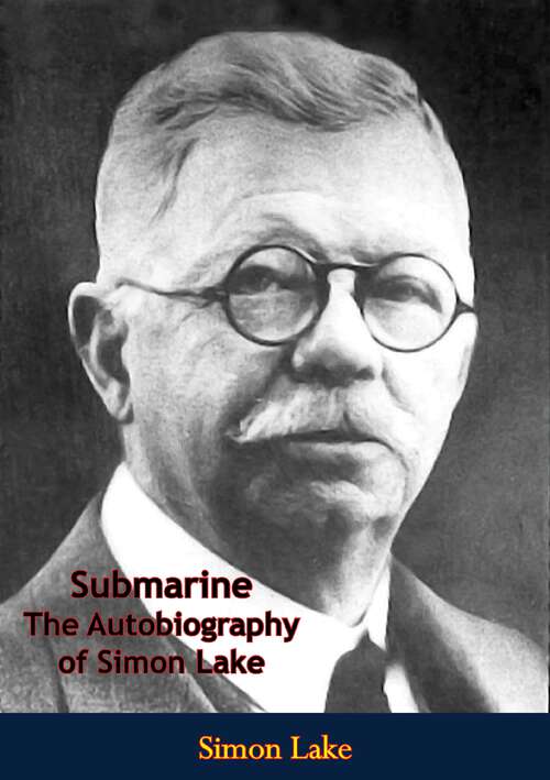 Book cover of Submarine: The Autobiography of Simon Lake