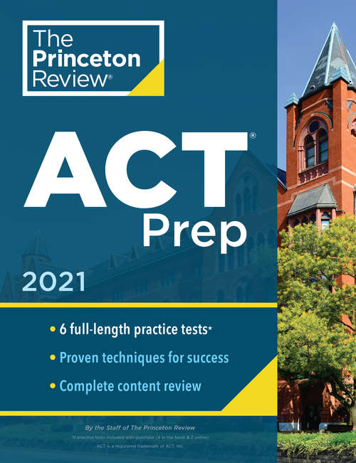 Book cover of Princeton Review ACT Prep, 2021: 6 Practice Tests + Content Review + Strategies (College Test Preparation)