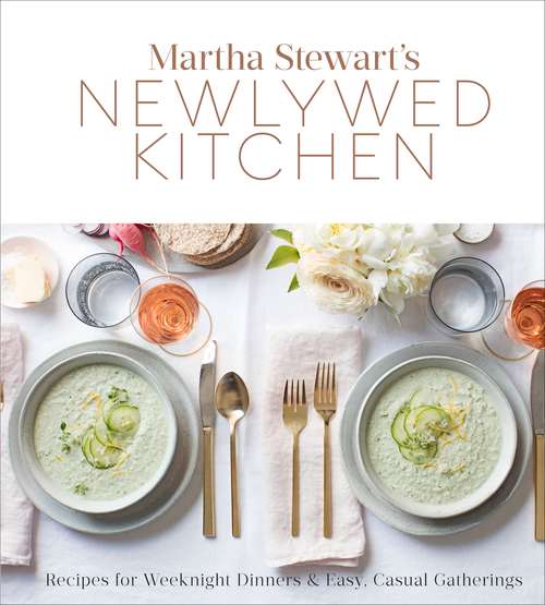 Book cover of Martha Stewart's Newlywed Kitchen: Recipes for Weeknight Dinners and Easy, Casual Gatherings