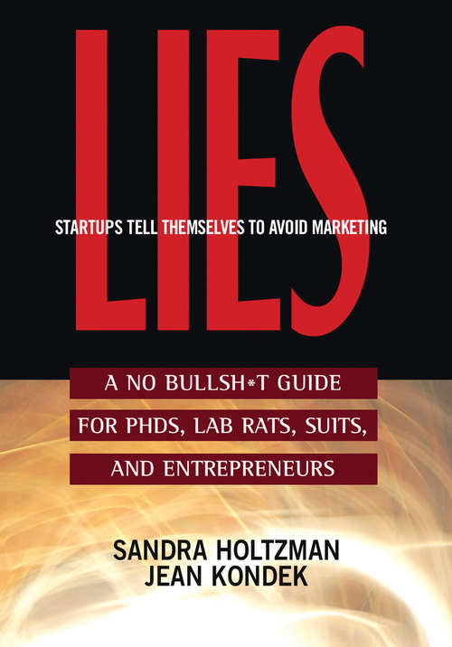 Book cover of Lies Start-Ups Tell Themselves to Avoid Marketing