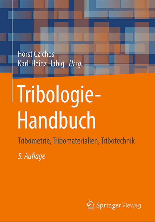 Tribologie-Handbuch: Tribometrie, Tribomaterialien, Tribotechnik