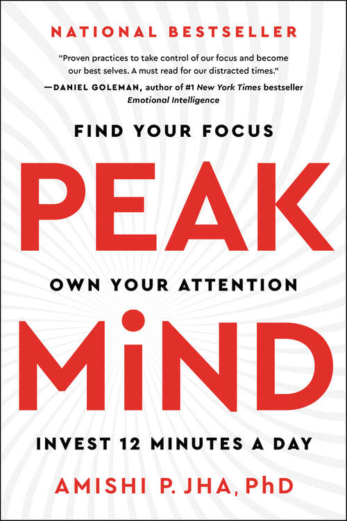 Book cover of Peak Mind: Find Your Focus, Own Your Attention, Invest 12 Minutes a Day