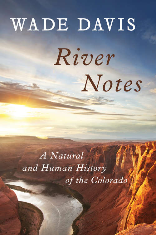 Book cover of River Notes: A Natural and Human History of the Colorado
