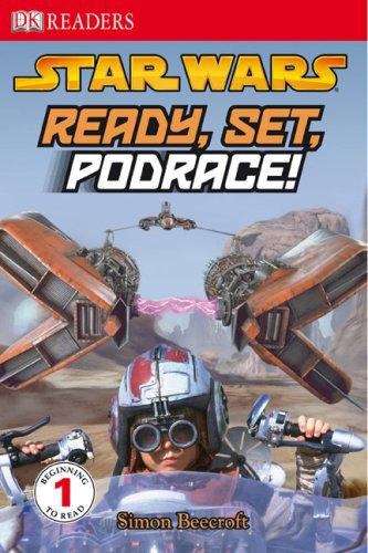 Star Wars: Ready, Set, Podrace! (DK Reader #1)
