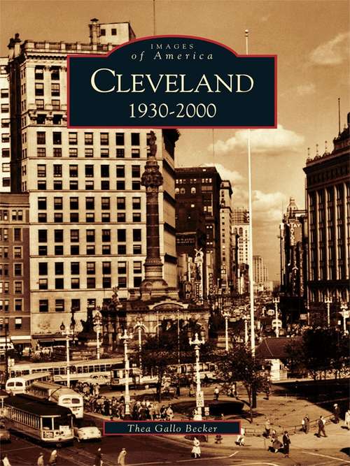 Book cover of Cleveland: 1930-2000 (Images of America)