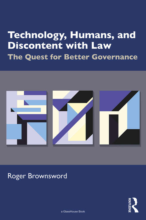 Book cover of Technology, Humans, and Discontent with Law: The Quest for Better Governance