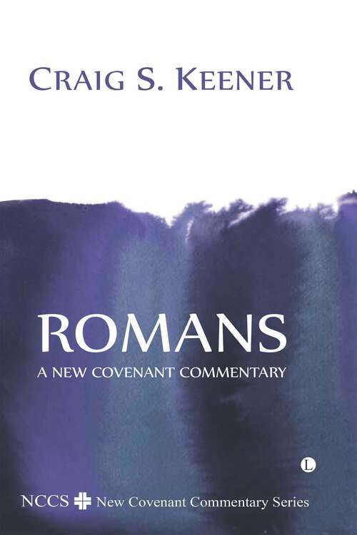 Book cover of Romans: A New Covenant Commentary (1) (NCCS)